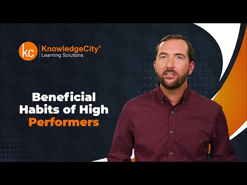 Beneficial Habits of High Performers - Introduction | Knowledgecity