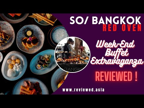 RED OVEN REVIEW AT SO BANGKOK - WEEK END BUFFET EXTRAVAGANZA !