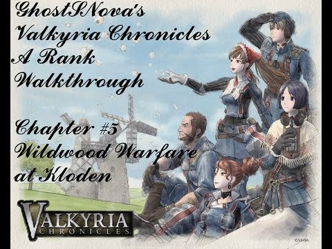 Valkyria Chronicles - Chapter 5 Wildwood Warfare at Kloden A rank Walkthrough
