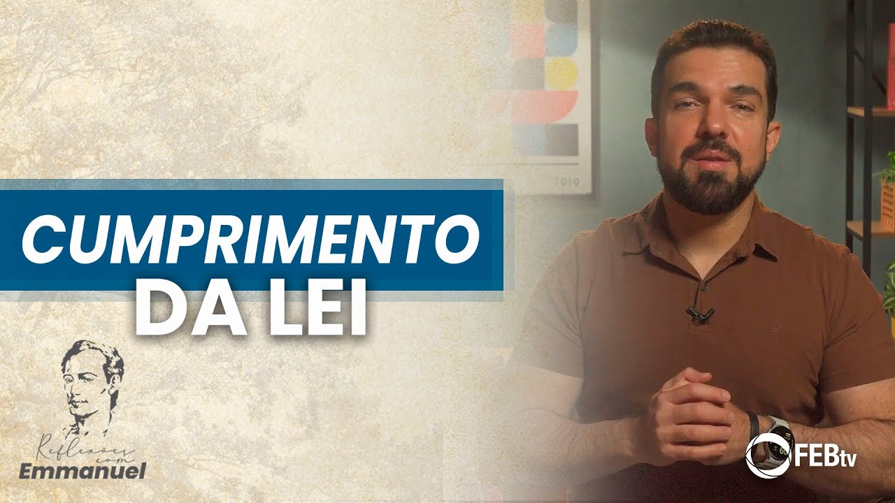 Cumprimento da Lei | Reflexões com Emmanuel - Saulo César