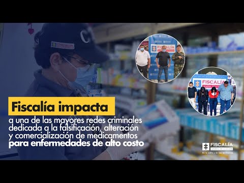 Fiscalía impacta a red criminal dedicada a la falsificación y comercialización de medicamentos