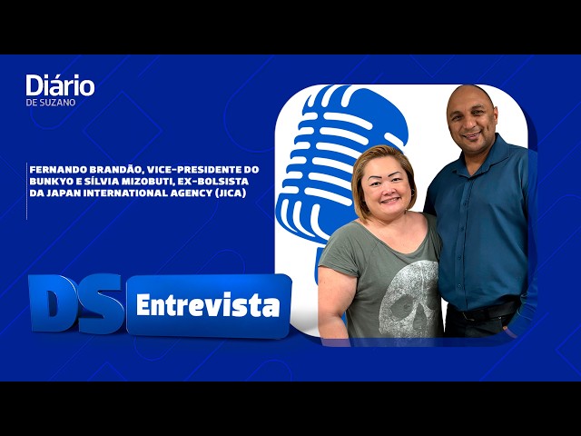DS Entrevista Fernando Brand&atilde;o, vice-presidente do Bunkyo e S&iacute;lvia Mizobuti, ex-bolsista da Jica