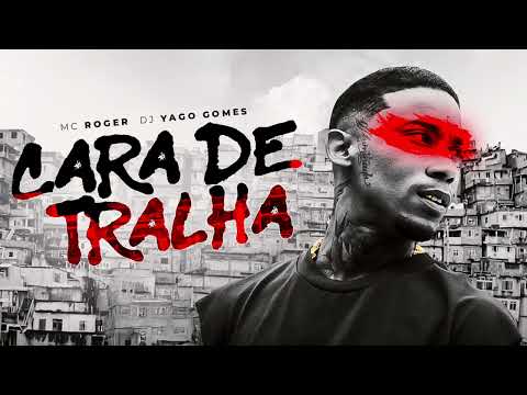 Cara de tralha - Mc Roger e Yago Gomes