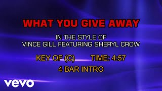 Vince Gill, Sheryl Crow - What You Give Away (Karaoke)