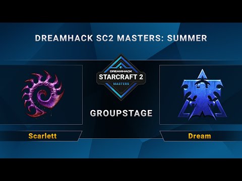 SC2 - Scarlett vs. Dream - DreamHack SC2 Masters Summer: Season Finals - Group A
