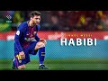 Lionel Messi ► Habibi - Dj Gimi - Albanian Remix ● Skills & Goals ● [HD]