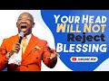 Your Head Will Not Reject Blessing | Evangelist Kingsley Nwaorgu
