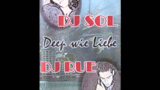 DJ Sol & DJ Rue - Deep wie Liebe (Mixtape)
