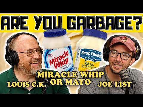 Miracle Whip OR Mayonnaise w/ Louis C.K. & Joe List - Are You Garbage Comedy Podcast Clip