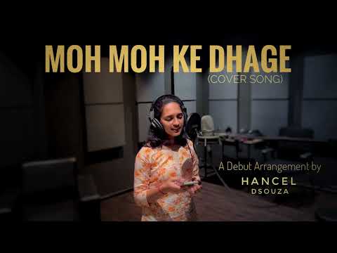 Moh Moh Ke Dhaage Cover | ft. K Shruthi | Music by Hancel Dsouza