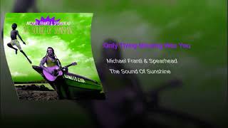 (Slow Remake) Michael Franti & Spearhead - Only Thing Missing Was You