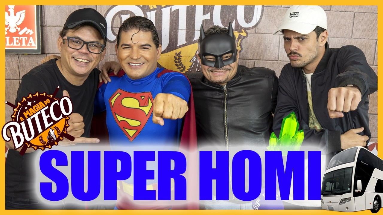 A MAGIA DO BUTECO - SUPER HOMI