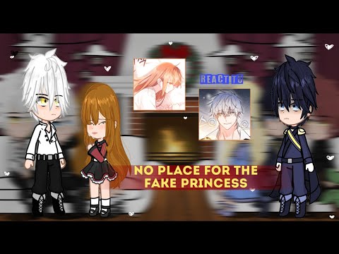 No Place For The Fake Princess React || Реакция Здесь нет места фальшивкам