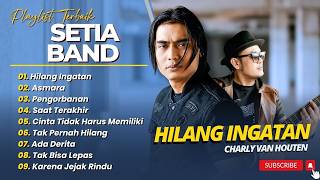 Download lagu SETIA BAND - HILANG INGATAN - ASMARA - PENGORBANAN - SAAT TERAKHIR || LAGU POP INDO PALING POPULER mp3 Download lagu SETIA BAND - HILANG INGATAN - ASMARA - PENGORBANAN - SAAT TERAKHIR || LAGU POP INDO PALING POPULER mp3