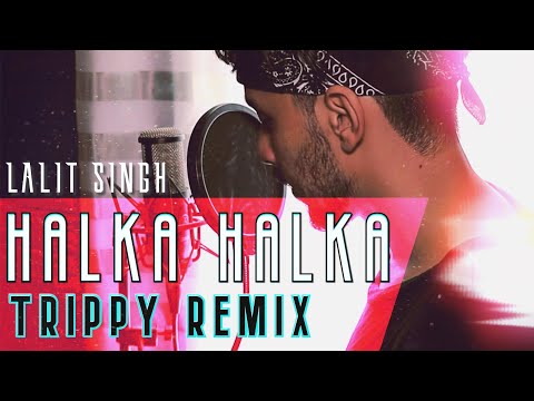 Halka Halka Suroor (Trippy Remix) - Lalit Singh | Home Studio Sessions 2020