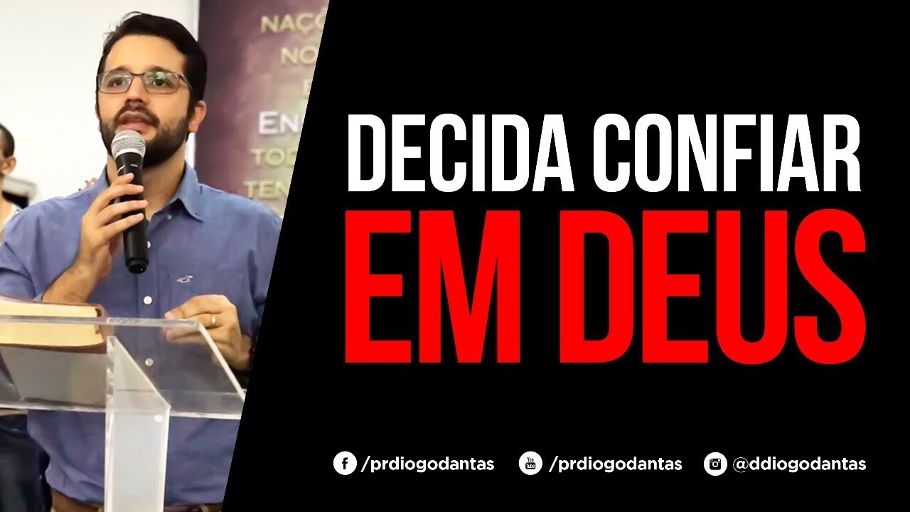 DECIDA CONFIAR EM DEUS - Diogo Dantas