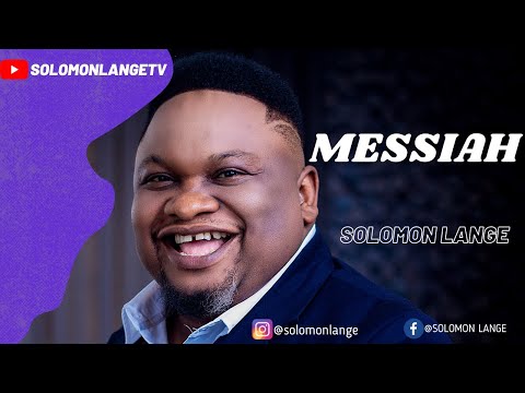 MESSIAH OFFICIAL VIDEO SOLOMON LANGE FEATURING ESTHER ORJI