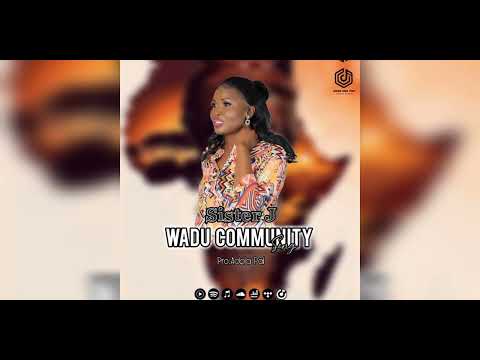 Sister J - Wadu Community Song (Official Audio)