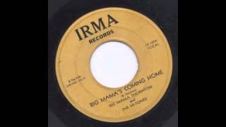 BIG MAMA THORNTON - BIG MAMA'S COMING HOME - IRMA