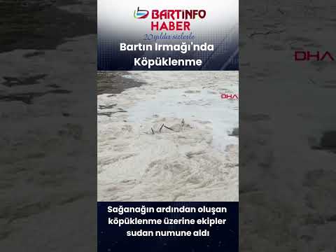 Bartın Irmağında Köpüklene 🫧