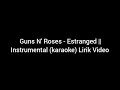 Guns N' Roses - Estranged || Instrumental (karaoke) Lirik Video