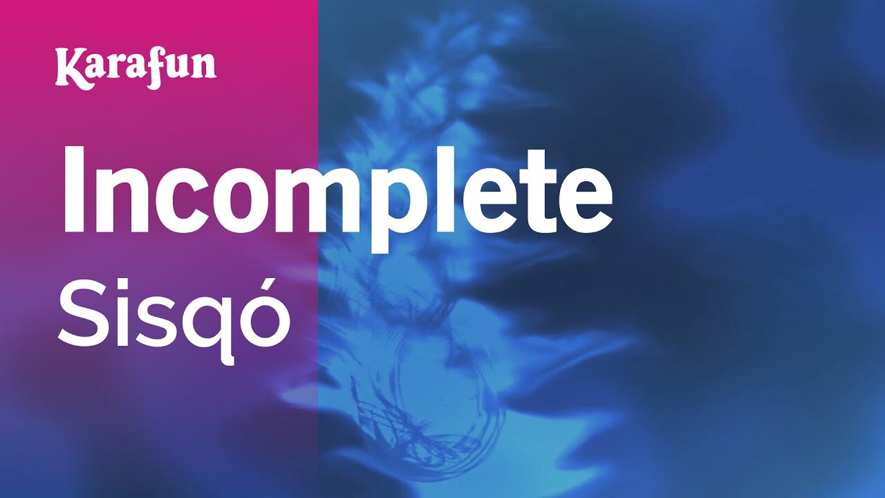 Incomplete - Sisqó | Karaoke Version | KaraFun