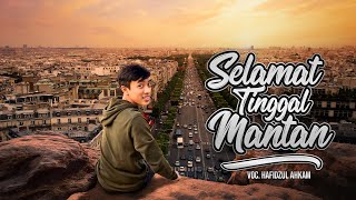 Download lagu ' NEW ' SELAMAT TINGGAL MANTAN - VOC HAFIDZUL AHKAM SYUBBANUL MUSLIMIN HD mp3