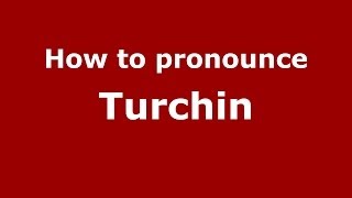 How to pronounce Turchin