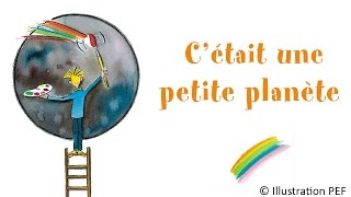 Pierre Chêne - C'était une petite planète - chanson pour enfants