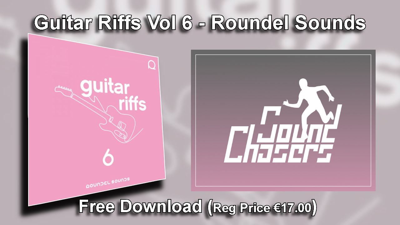 Free Sample Pack Download - Get your copy offer ends soon!  Guitar Riffs Vol 6 - Roundel Sounds