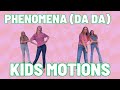 Phenomena (Da Da)-  Kids Motion Video