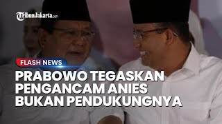 Begini Kata Prabowo Tanggapi Kasus Pengancaman Anies Baswedan, Tegaskan Pelaku Bukan Pendukungnya