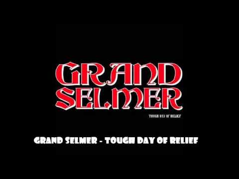 Grand Selmer - Tough Day Of Relief