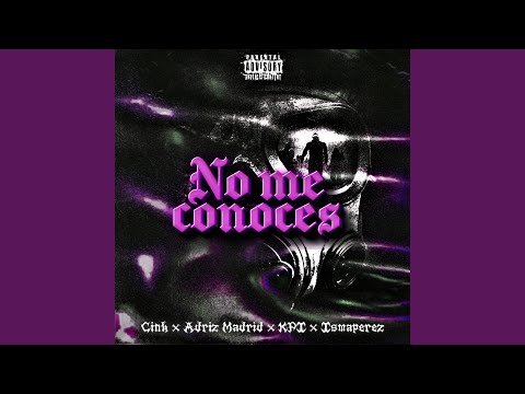 No me conoces (feat. Adriz Madrid, KPI & IsmaPerez)