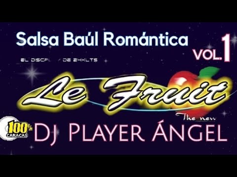LE FRUIT DISCPLAY 1 Salsa Baúl 2001 Dj Player Ángel. Audio Remasterizado  @ElpuntodelDj