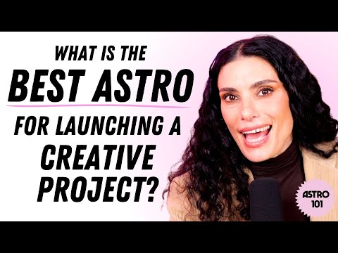 What is the best astro for launching a creative project? | CHANI Astro 101