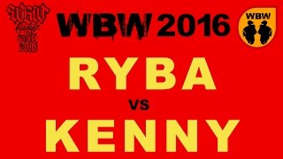 RYBA vs KENNY 🎤 WBW 2016🎤 Łódź (1/2) Freestyle Battle