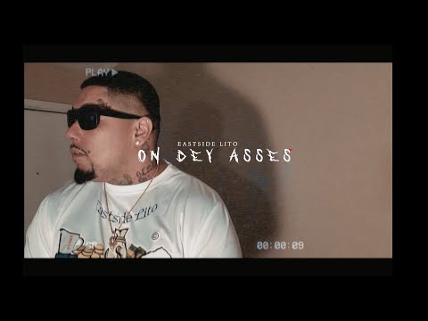 EastSide Lito- On Ney Asses | Shot By PylitFilms