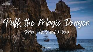 Peter, Paul and Mary - Puff, the Magic Dragon (Lyrics)