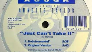 Reggie Rough Featuring Annette Taylor ‎– Just Can't Take It (Dubstramental)