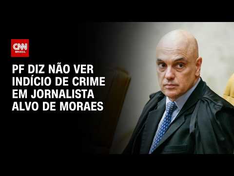 Relatório da PF diz não ver indício de crime em jornalista alvo de Moraes | CNN PRIME TIME