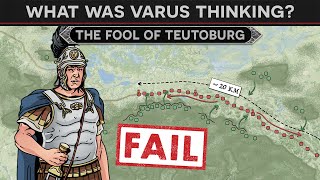 What was Varus thinking - The Fool of Teutoburg