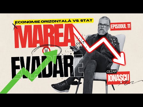 MAREA FOAMETE ÎN ROMÂNIA: ECONOMIE ORIZONTALĂ | MAREA EVADARE Ep.11 cu Cezar Ionașcu