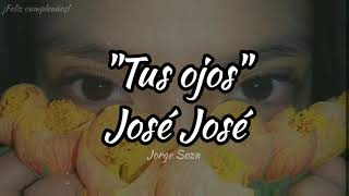 Tus ojos - José José (letra)