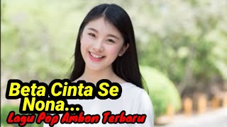Download lagu BETA CINTA SE NONA (Lagu Ambon Terbaru) mp3
