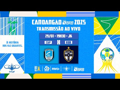 CANDANGÃO BRB 2025 - 3ª RODADA - | CAPITAL X REAL BRASÍLIA |