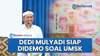 Dedi Mulyadi Siap Didemo Warga Jabar soal UMSK, Beri Syarat Khusus: Jangan Rusak Fasilitas Publik
