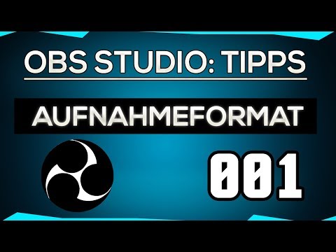 OBS Studio Tipps & Tricks 001: Welches Aufnahmeformat - MKV oder MP4?! Remuxen? (2019) | Deutsch