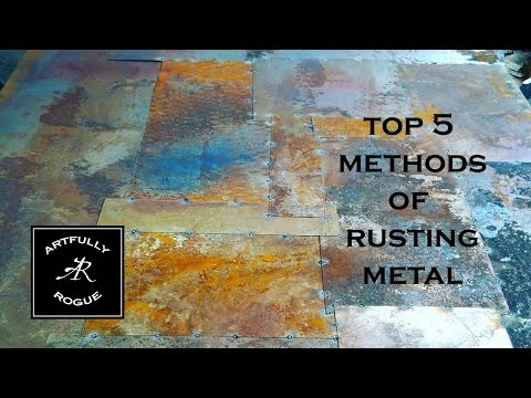 Top 5 Methods of Rusting Metal