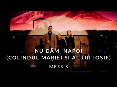 Messis - Nu dăm 'napoi (Colindul Mariei și al lui Iosif) [LIVE]